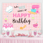 Lasst uns mischen Dinge Hoch Glücklich Geburtstag Hintergrund Für Mädchen